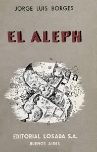 BORGES, Jorge Luis (1899-1986). "The Aleph". Losada publishing house (1952). AISA/Everett Collection**US SALES ONLY**