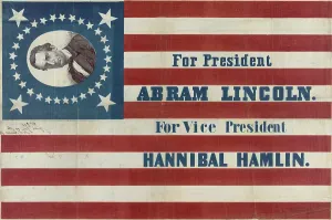 Images Dated 15th April 2008: Campaign banner for the 1860 Republican presidential candidate Abraham Lincoln and running mate Hannibal Hamlin