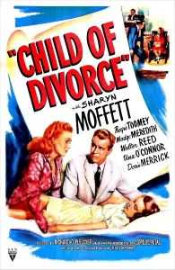 Meredith Prints: CHILD OF DIVORCE, US poster, from left: Madge Meredith