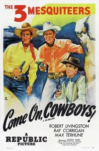 Images Dated 17th April 2014: COME ON, COWBOYS, US poster, from left: Robert Livingston, Ray Corrigan, Max Terhune, 1937