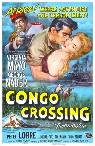 Mayo Prints: CONGO CROSSING, US poster, from left: Peter Lorre, George Nader, Virginia Mayo, 1956