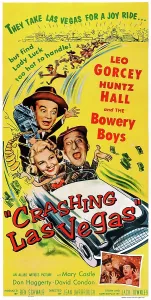 Huntz Prints: CRASHING LAS VEGAS, US poster art, from top: Leo Gorcey, Mary Castle, Huntz Hall, 1956