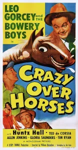 CRAZY OVER HORSES, US poster art, from top: Leo Gorcey, Huntz Hall, Gloria Saunders, Allen Jenkins, 1951