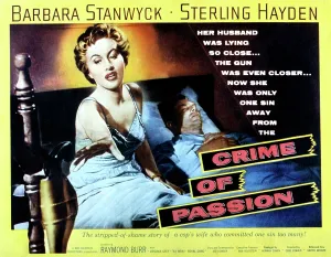 Murder Prints: CRIME OF PASSION, Barbara Stanwyck, Sterling Hayden, 1957