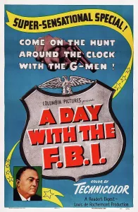 Hoover Prints: A DAY WITH THE F.B.I. US poster art, bottom left: J. Edgar Hoover, 1951