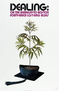 Marijuana Prints: DEALING: OR THE BERKELEY-TO-BOSTON FORTY-BRICK LOST-BAG BLUES, US poster, 1972