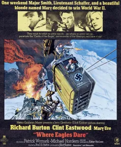 Burton Prints: WHERE EAGLES DARE, top l-r: Richard Burton, Clint Eastwood, Mary Ure on poster art, 1968