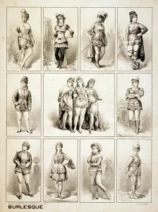 Burlesque Prints: Early burlesque women performers wear revealing tights while playing men's roles making fun of (or burlesquing)