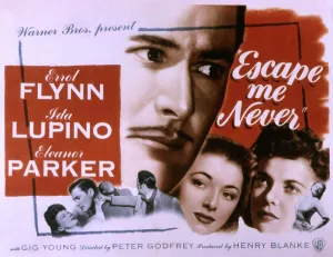 2007 Prints: ESCAPE ME NEVER, Errol Flynn, Eleanor Parker, Ida Lupino, 1947