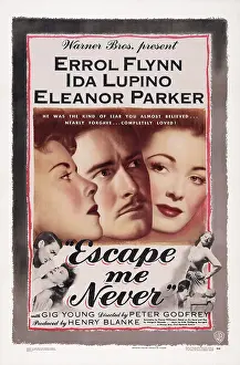 Errol Prints: ESCAPE ME NEVER, US poster art, from left: Ida Lupino, Errol Flynn, Eleanor Parker, 1947