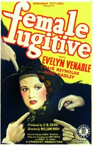 Evelyn Prints: FEMALE FUGITIVE, US poster art, Evelyn Venable, 1938