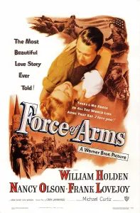 Films By Michael Curtiz Prints: FORCE OF ARMS, from top: William Holden, Nancy Olsen on poster art, 1951