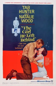 Soldier Prints: THE GIRL HE LEFT BEHIND, U.S. poster, from left: Tab Hunter, Natalie Wood, 1956
