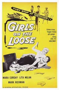 Corday Prints: GIRLS ON THE LOOSE, bottom l-r: Lita Milan, Mara Corday, 1958