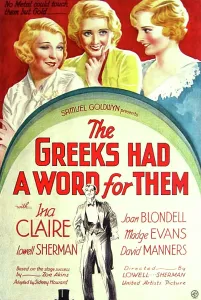 Winking Prints: THE GREEKS HAD A WORD FOR THEM, from left: Ina Claire, Joan Blondell, Madge Evans, 1932