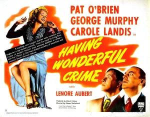 Murphy Prints: HAVING WONDERFUL CRIME, from left, Carole Landis, George Murphy, Pat O'Brien, 1945