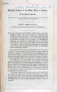 Document Prints: Hawaii. Joint Resolution to Provide for Annexing the Hawaiian Islands to the United States