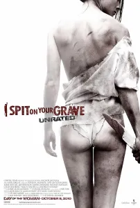 Sarah Prints: I SPIT ON YOUR GRAVE, (aka I SPIT ON YOUR GRAVE: UNRATED)