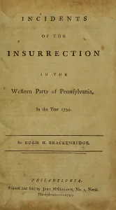 Insurrections Prints: INCIDENTS OF THE INSURRECTION IN THE WESTERN PARTS OF PENNSYLVANIA IN THE YEAR 1794