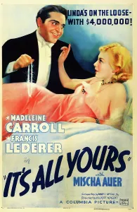 Madeleine Prints: IT'S ALL YOURS, US poster art, from left: Francis Lederer, Madeleine Carroll, 1937