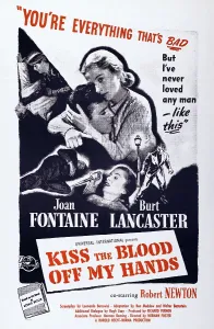 Fontaine Prints: KISS THE BLOOD OFF MY HANDS, US poster art, from left: Burt Lancaster, Joan Fontaine, 1948