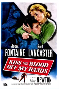 Fontaine Prints: KISS THE BLOOD OFF MY HANDS, US poster, Burt Lancaster, Joan Fontaine, 1948