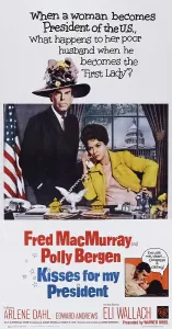 Bergen Prints: KISSES FOR MY PRESIDENT, top and bottom l-r: Fred MacMurray