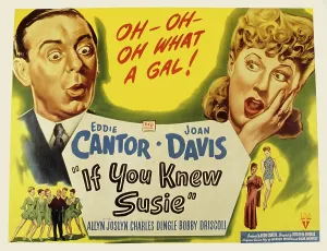 Eddie Prints: IF YOU KNEW SUSIE, Eddie Cantor, Joan Davis, 1948