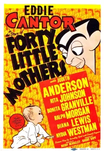 Baby Prints: FORTY LITTLE MOTHERS, US poster, Eddie Cantor (top right), 1940