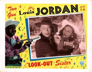 Louis Prints: LOOK-OUT SISTER, from left, Louis Jordan, Monte Hawley, Suzette Harbin, 1947