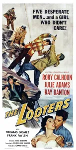 Adams Prints: THE LOOTERS, US poster, bottom from left: Julie Adams, Rory Calhoun, 1955