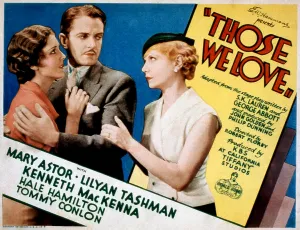 Mary Prints: THOSE WE LOVE, Mary Astor, Kenneth MacKenna, Lilyan Tashman, 1932