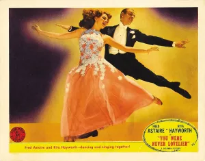 Images Dated 25th November 2009: YOU WERE NEVER LOVELIER, from left: Rita Hayworth, Fred Astaire on lobbycard, 1942