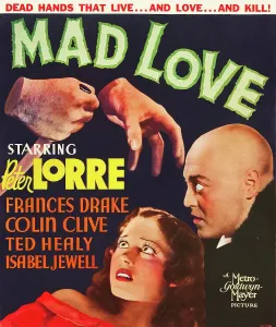 Bald Head Prints: MAD LOVE, Frances Drake, Peter Lorre, 1935
