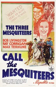Corrigan Prints: CALL THE MESQUITEERS, US poster art, Robert Livingston, Max Terhune, Ray Corrigan, 1938