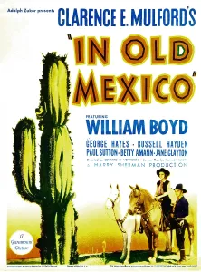 Cowgirl Prints: IN OLD MEXICO, bottom right: William Boyd, 1938