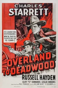Hayden Prints: OVERLAND TO DEADWOOD, US poster art, from left: Russell Hayden, Charles Starrett, 1942
