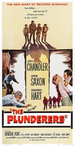 Saxon Prints: THE PLUNDERERS, US poster art, from left: Jeff Chandler, Dolores Hart, John Saxon, 1960