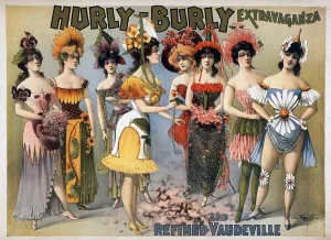 Vaudeville Prints: Poster for the Hurly-Burly Extravaganza and Refined Vaudeville with chorus girls in fanciful flower costumes