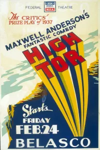 2008 Prints: Poster for a presentation of HIGH TOR Maxwell Anderson's fantastic comedy