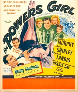 Benny Prints: THE POWERS GIRL, bottom left: Benny Goodman on window card, 1943