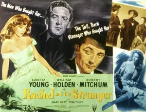 Holden Prints: RACHEL AND THE STRANGER, Loretta Young, William Holden, Robert Mitchum, 1948