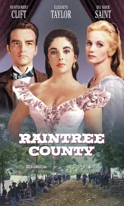 Films By Edward Dmytryk Prints: RAINTREE COUNTY, Montgomery Clift, Elizabeth Taylor, Eva Marie Saint, 1957