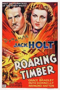 Bradley Prints: ROARING TIMBER, US poster art, from left: Jack Holt, Grace Bradley, 1937