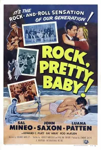 Saxon Prints: ROCK, PRETTY BABY!, US poster art, John Saxon, Sal Mineo, Luana Patten, 1956