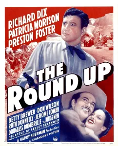 THE ROUNDUP, top: Richard Dix, bottom from left: Preston Foster, Betty Brewer on window card, 1941
