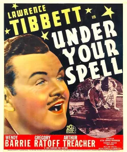 UNDER YOUR SPELL, left: Lawrence Tibbett, inset from left: Lawrence Tibbett, Wendy Barrie on window card, 1936, TM and Copyright 20th Century Fox Film Corp