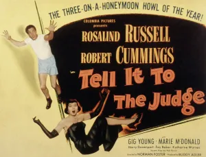 TELL IT TO THE JUDGE, Robert Cummings, Rosalind Russell, 1949