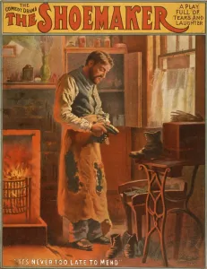 Artisans Prints: Theatrical poster for a comedy-drama entitled THE SHOEMAKER. Ca. 1907