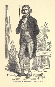 Revolutionary Prints: Thomas Jefferson 1743-1826 followed his Republican Democratic ideals in his dress and decorum at the White House